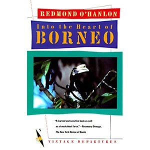 Into the Heart of Borneo by Redmond O'Hanlon